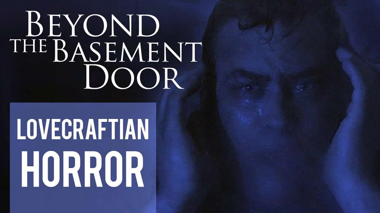 Beyond the Basement Door | Lovecraftian Cosmic Horror - FULL FILM