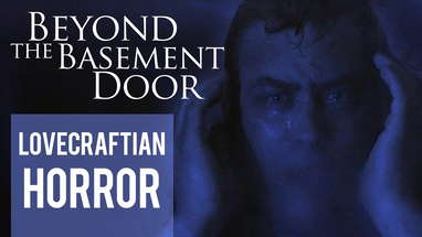 Beyond the Basement Door | Lovecraftian Cosmic Horror - FULL FILM poster