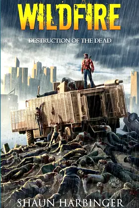 Wildfire: Destruction of the Dead (Undead Rain) poster