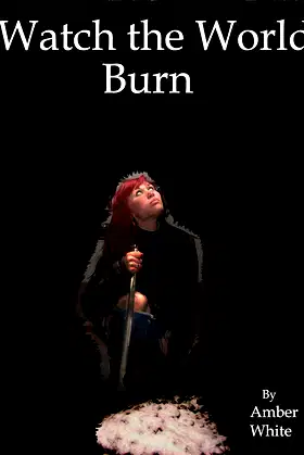 Watch the World Burn (Tonight the World Dies Book 2) poster