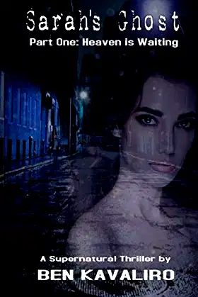 Sarah's Ghost (Part One: Heaven is Waiting): A Supernatural Thriller poster