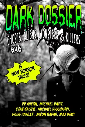 Dark Dossier #48: The Magazine of Ghosts, Aliens, Monsters, & Killers! poster
