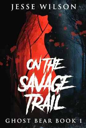 On The Savage Trail: Large Print Edition (Ghost Bear) poster