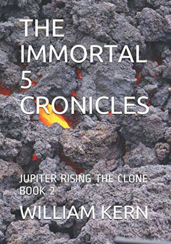 THE IMMORTAL 5 CRONICLES: JUPITER RISING :THE CLONE :BOOK 2 poster
