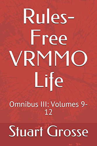Rules-Free VRMMO Life: Omnibus III: Volumes 9-12 poster