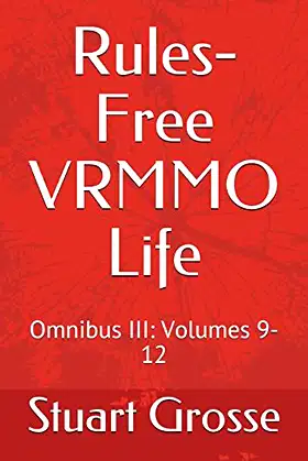 Rules-Free VRMMO Life: Omnibus III: Volumes 9-12 poster