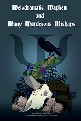 Melodramatic Mayhem and Many Murderous Mishaps poster