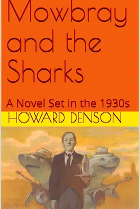 Mowbray and the Sharks: A Novel Set in the 1930s poster