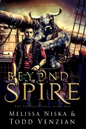 Beyond The Spire: A Caelum Tale (The Prophecy Saga) poster