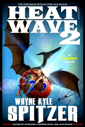Heat Wave 2: The Dinosaur Apocalypse Has Begun poster