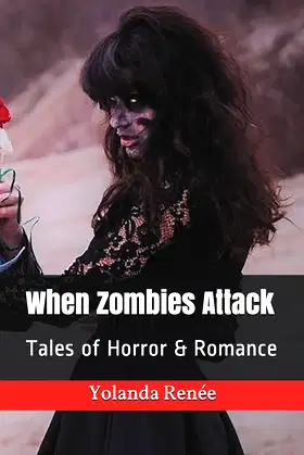 When Zombies Attack: Tales of Horror & Romance poster