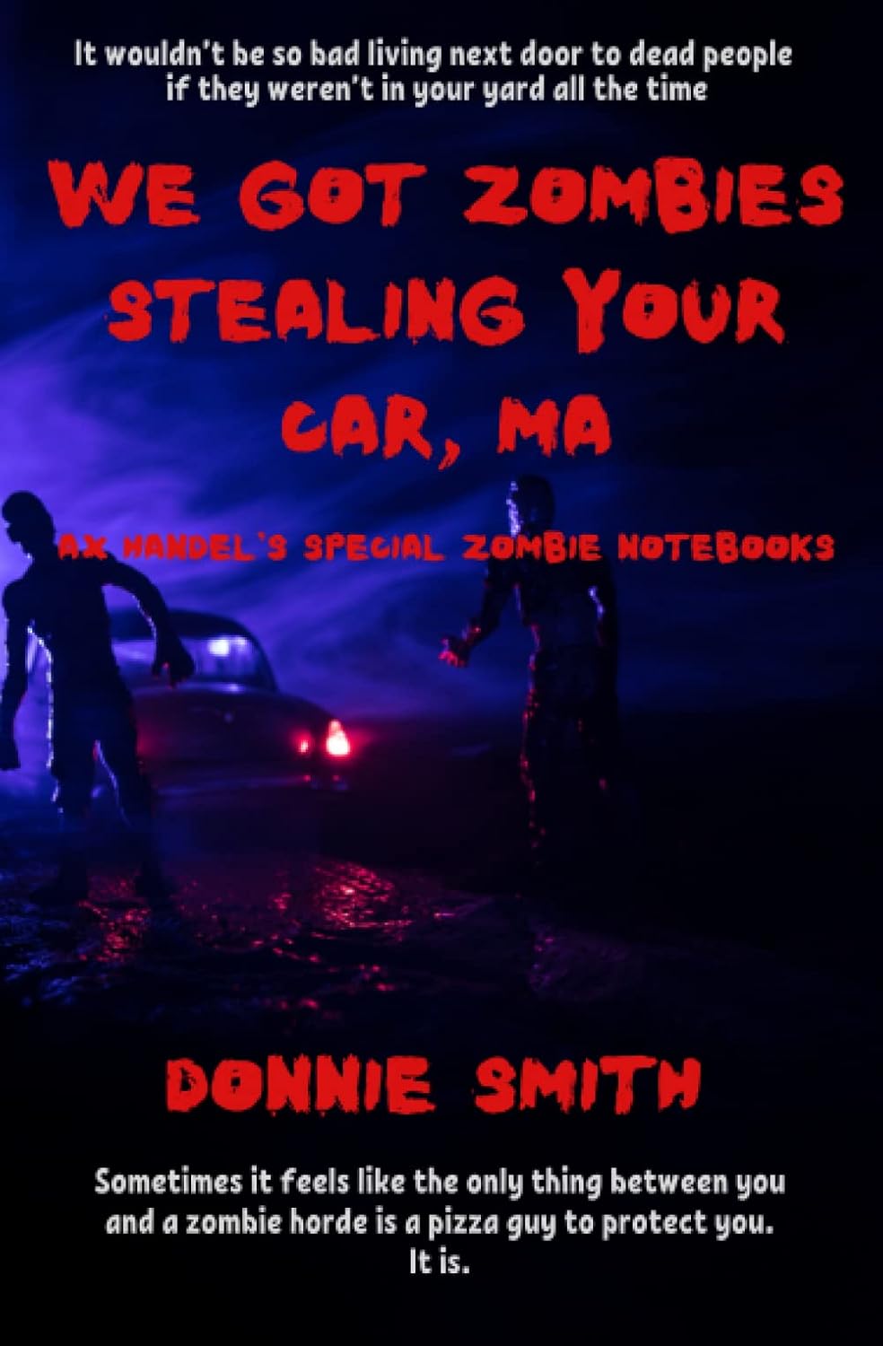 We Got Zombies Stealing Your Car, Ma: Ax Handel's Special Zombie Notebooks poster