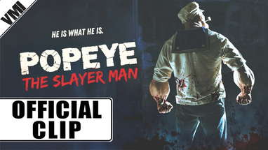 The First Five Minutes of Popeye the Slayer Man - Official Clip | VMI Worldwide poster