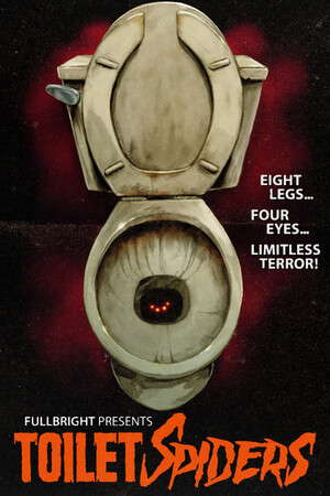 Fullbright Presents TOILET SPIDERS poster