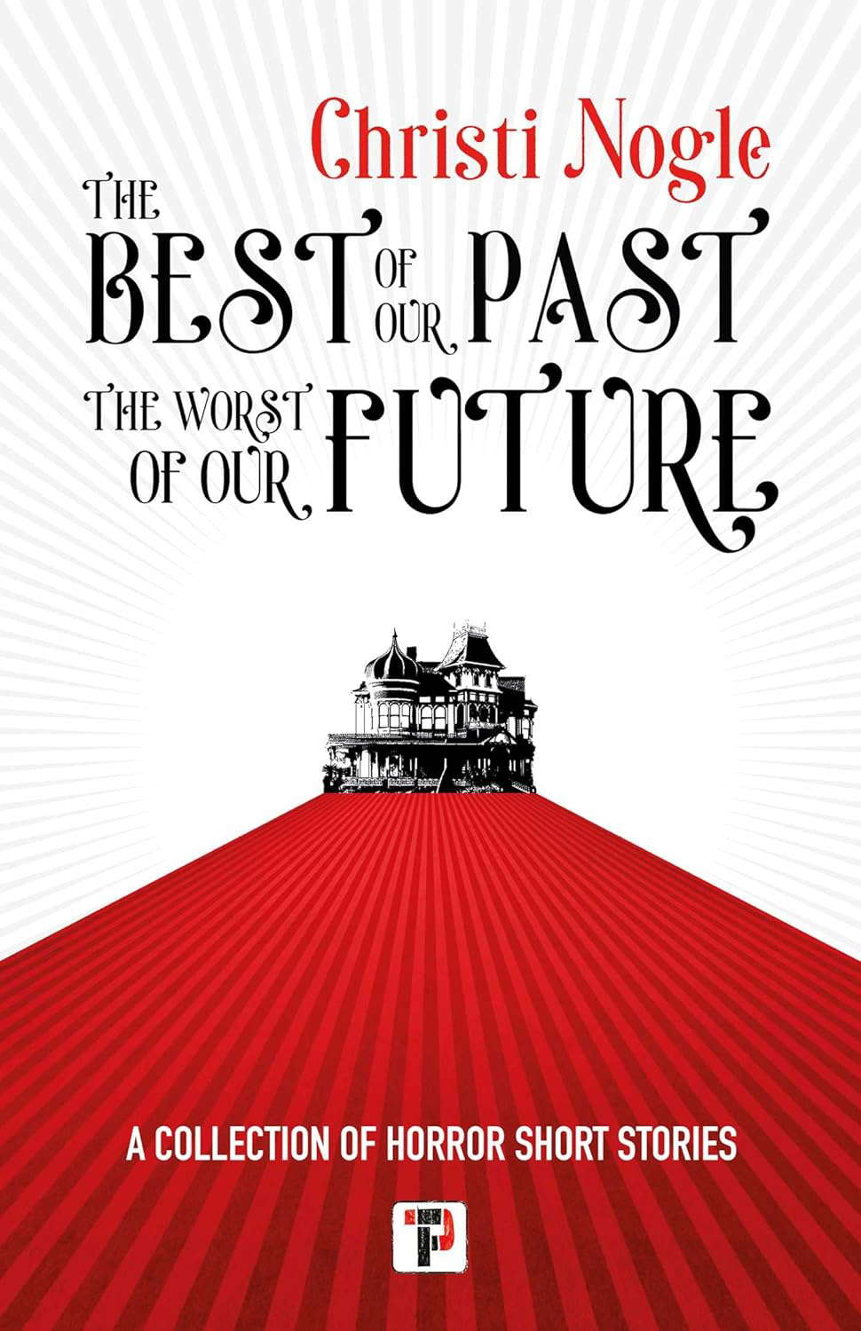 The Best of Our Past, the Worst of Our Future poster
