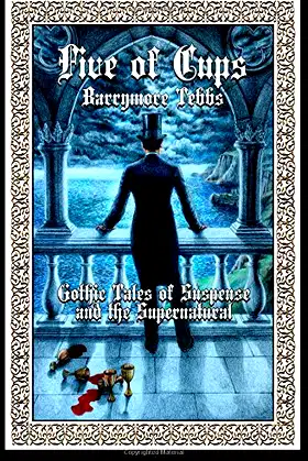 Five of Cups: Gothic Tales of Suspense and the Supernatural poster