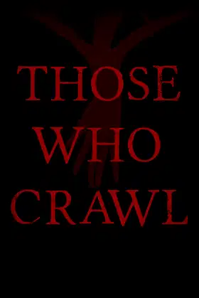Those Who Crawl poster