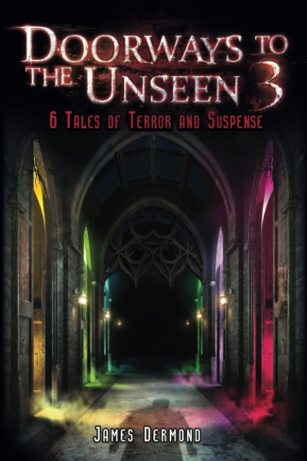 Doorways to the Unseen 3: 6 Tales of Terror and Suspense poster