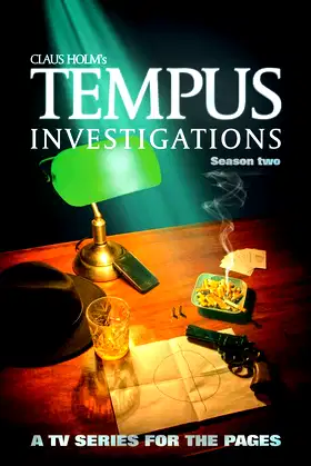 Tempus Investigations - Season Two: A TV Series for the Pages poster
