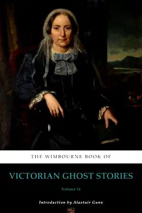 The Wimbourne Book of Victorian Ghost Stories: Volume 14 poster
