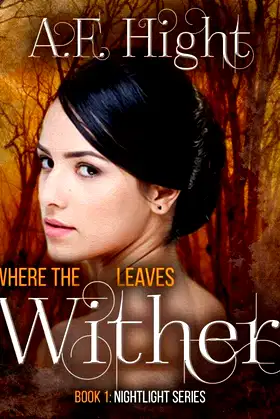 WHERE THE LEAVES WITHER (Nightlight Book 1) poster