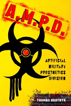 A.M.P.D.: Artificial Military Prosthetics Division poster