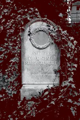 And the Dead Shall Sleep No More: Volume I poster