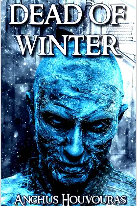 The Dead of Winter: A World War Two Zombie Horror Novel poster