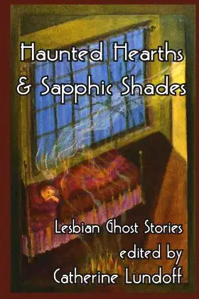 Haunted Hearths & Sapphic Shades: Lesbian Ghost Stories poster