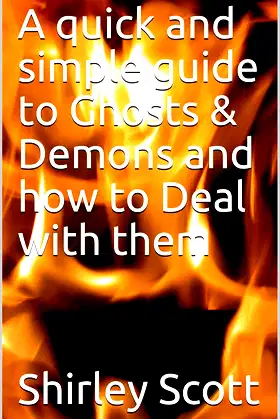 A quick and simple guide to Ghosts & Demons and how to Deal with them poster