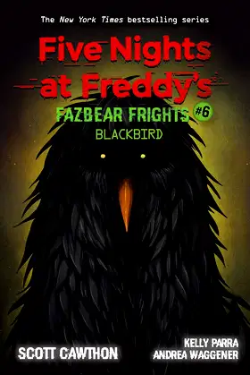 Blackbird: An AFK Book (Five Nights at Freddy’s: Fazbear Frights #6) poster