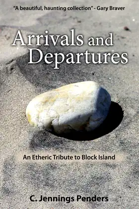 Arrivals and Departures: An Etheric Tribute to Block Island poster