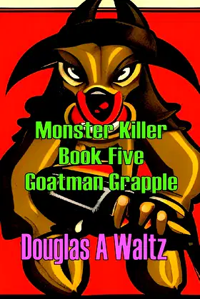 Monster Killer: Book Five: Goatman Grapple poster