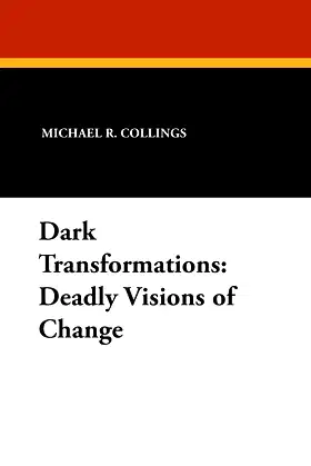 Dark Transformations: Deadly Visions of Change poster
