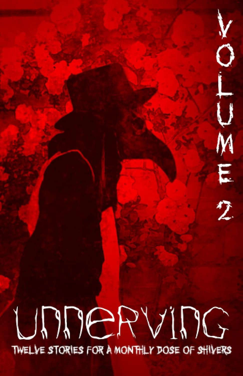 Unnerving: Volume Two: Twelve Stories for a Monthly Dose of Shivers poster