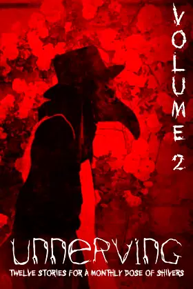 Unnerving: Volume Two: Twelve Stories for a Monthly Dose of Shivers poster