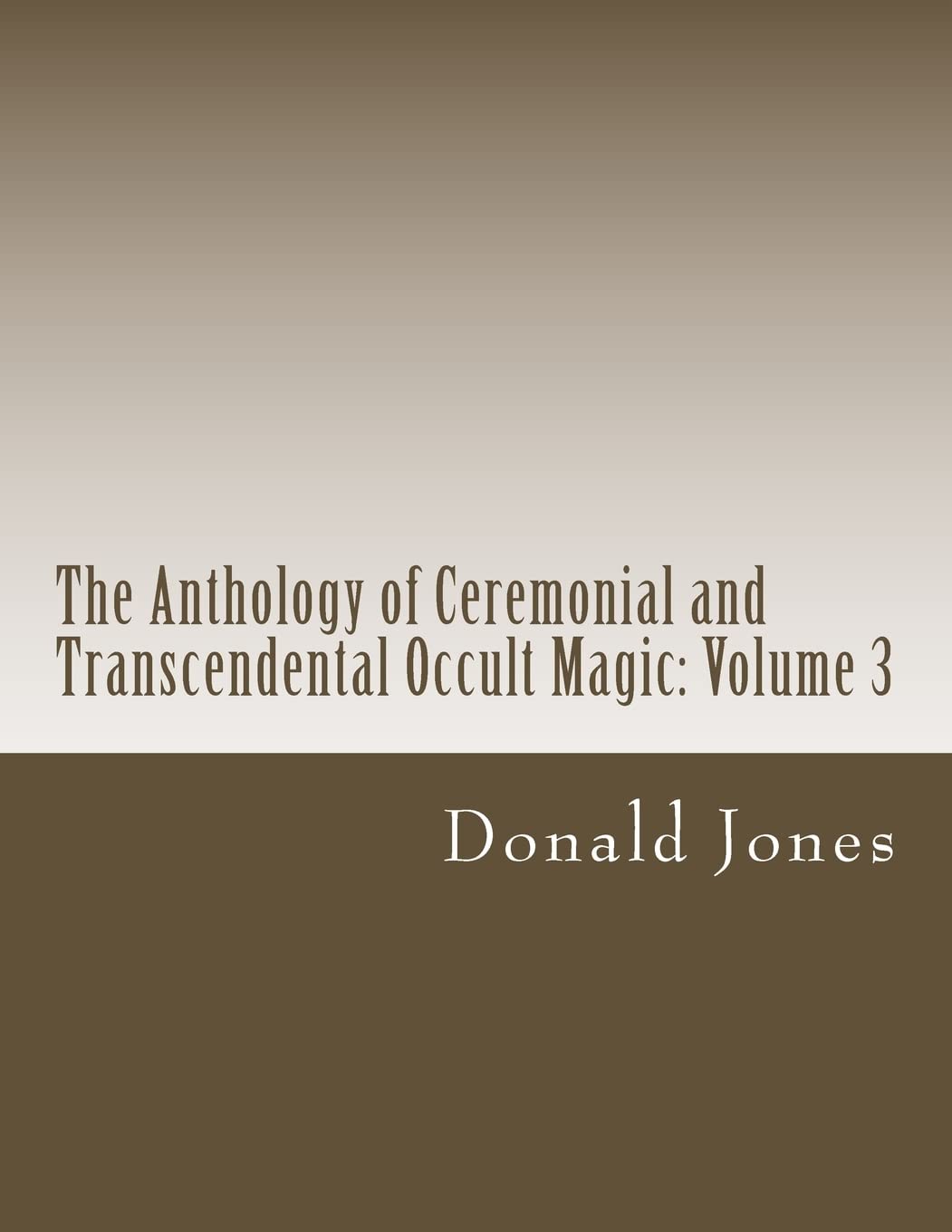 The Anthology of Ceremonial and Transcendental Occult Magic: Volume 3 poster