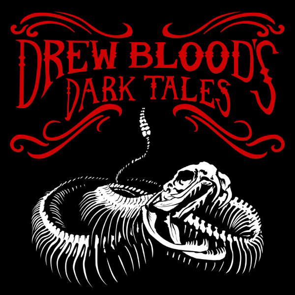 Drew Blood's Dark Tales - A Horror Anthology and Scary Stories Podcast poster