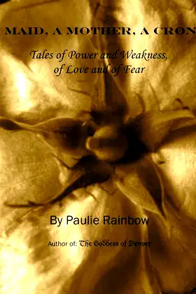A Maid, A Mother, A Crone; Tales of Power and Weakness, of Love and of Fear poster