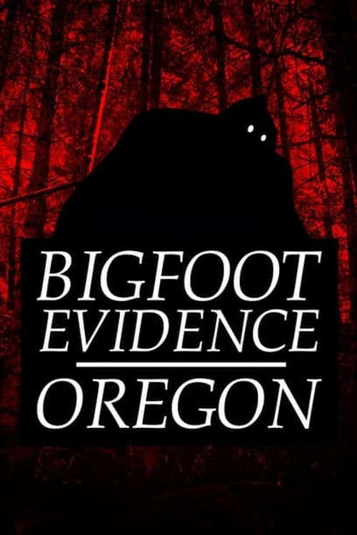Bigfoot Evidence: Oregon poster