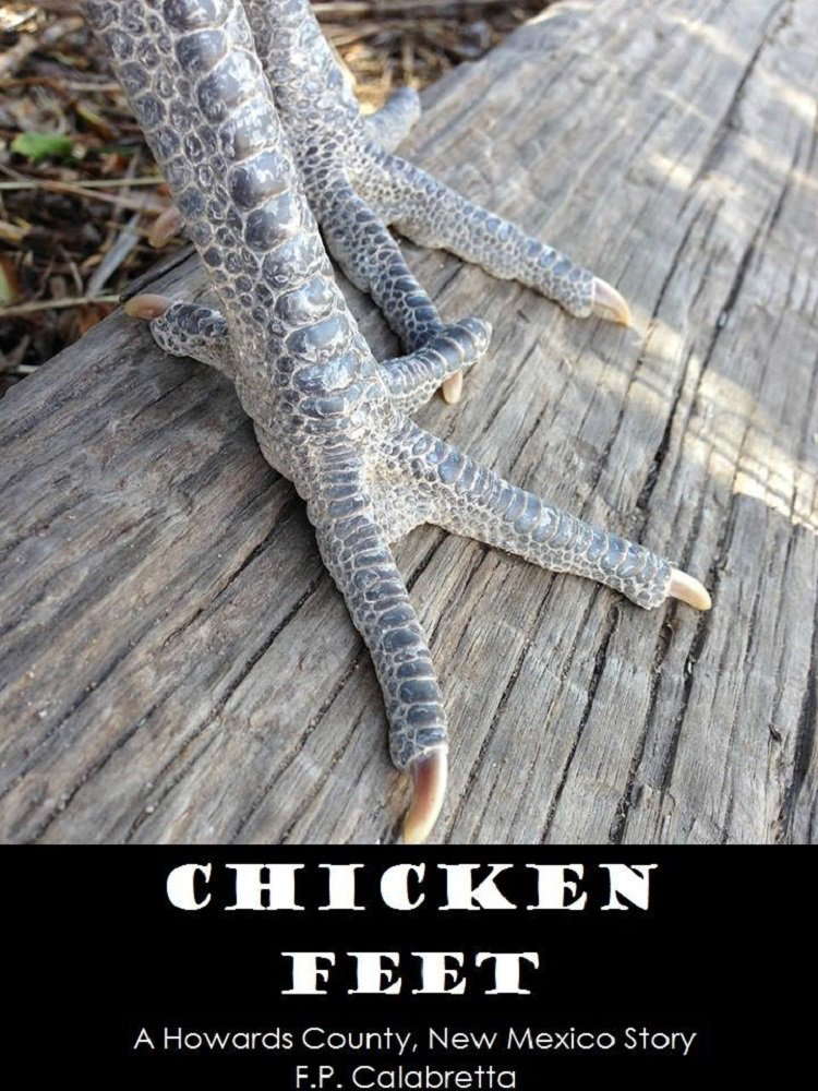 Chicken Feet: A Howards County, New Mexico Story poster