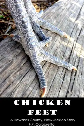 Chicken Feet: A Howards County, New Mexico Story poster