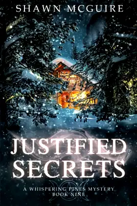 Justified Secrets: A Whispering Pines Mystery, Book 9 poster
