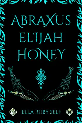 Abraxus Elijah Honey: A Celtic Fantasy poster