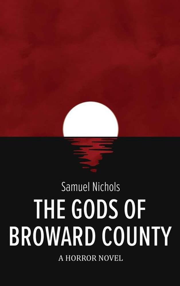 The Gods of Broward County: A Horror Novel poster
