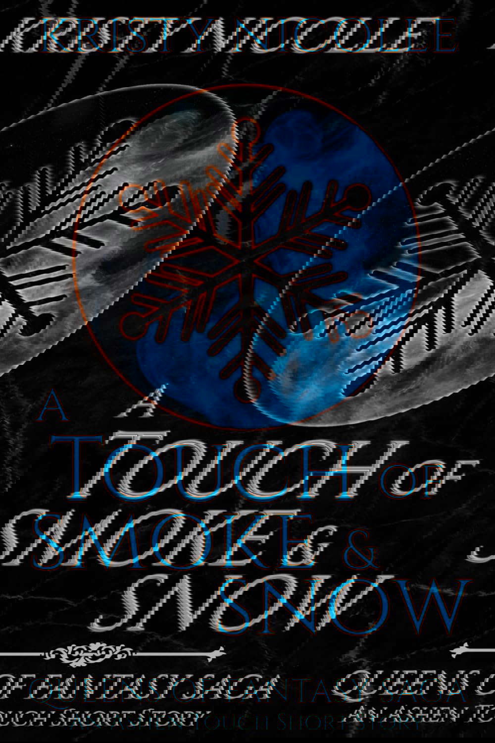 A Touch of Smoke and Snow: An Ashen Touch Prequel (Queens Of Fantasy Saga) poster