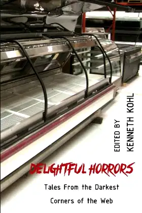 Delightful Horrors: Tales From the Darkest Corners of the Web poster