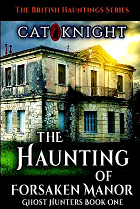 The Haunting of Forsaken Manor: Ghost Hunters Book One poster