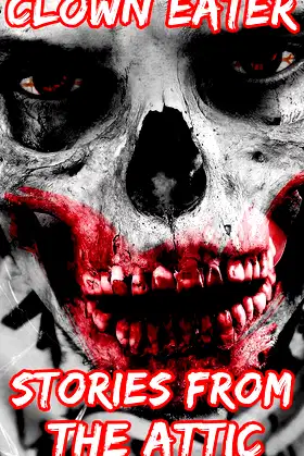 Clown Eater: A Short Scary Story poster