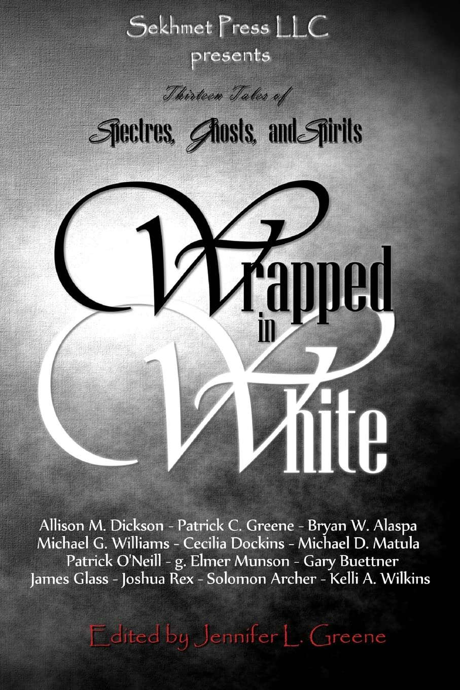 Wrapped In White: Thirteen Tales of Spectres, Ghosts, and Spirits poster